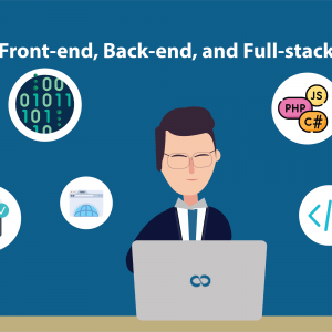 Front end,Back end , and Full-stack