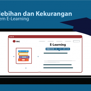 Kelebihan dan Kekurangan Sistem E-Learning
