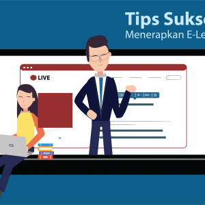 Tips Sukses Menerapkan E-Learning