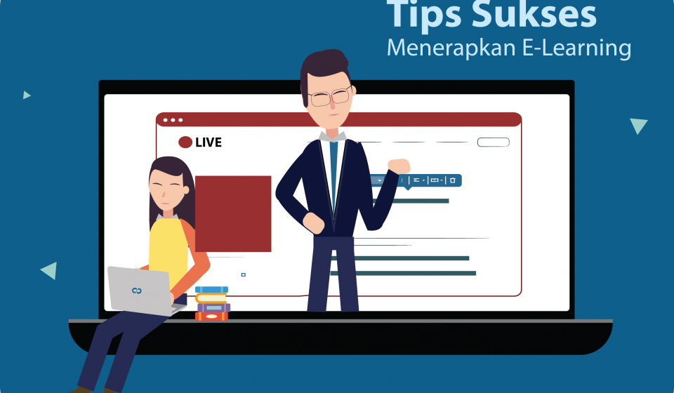 Tips Sukses Menerapkan E-Learning