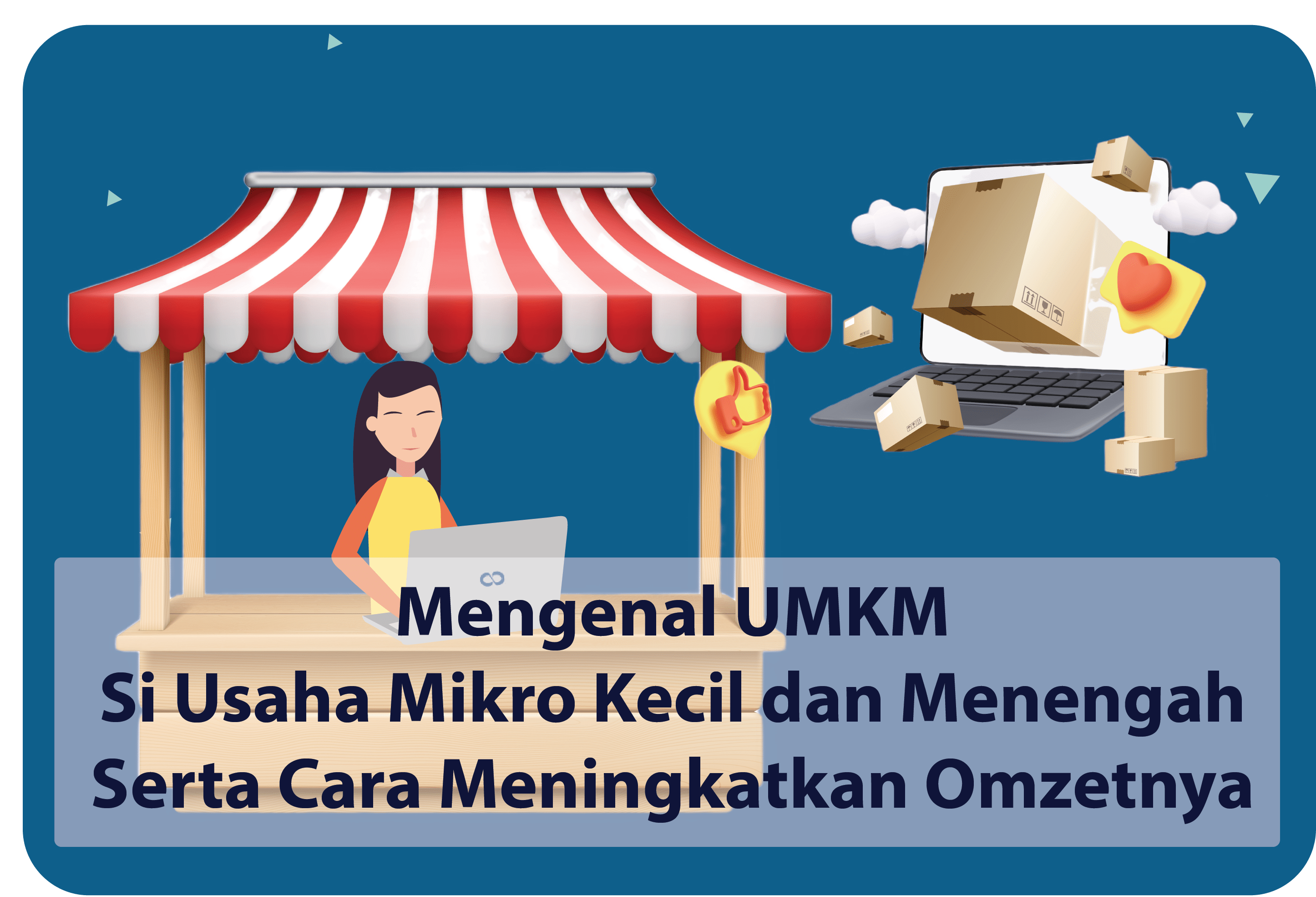 Mengenal UMKM, Si Usaha Mikro Kecil Dan Menengah Serta Cara ...