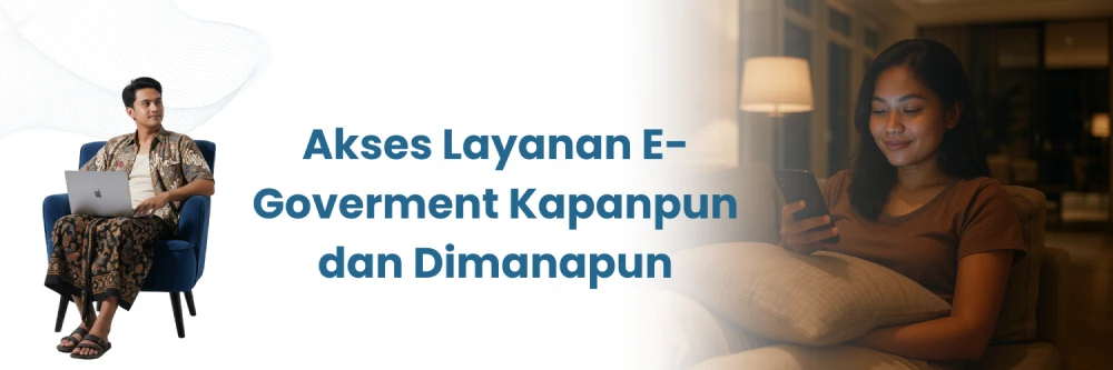 Manfaat E-Government untuk Efisiensi Layanan Publik di Indonesia